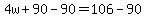 4w%2B90-90=106-90