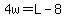 4w=L-8