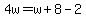 4w=w%2B8-2