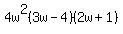 4w%5E2%283w-4%29%282w%2B1%29