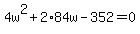 4w%5E2%2B2%2A84w-352=0