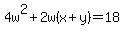 4w%5E2%2B2w%28x%2By%29=18