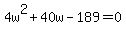 4w%5E2%2B40w-189=0