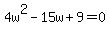 4w%5E2-15w%2B9=0
