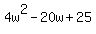4w%5E2-20w%2B25