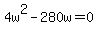 4w%5E2-280w=0