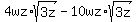 4wz%2Asqrt%283z%29+-+10wz%2Asqrt%283z%29