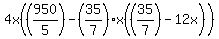 4x%28%28950%2F5%29-%2835%2F7%29x%28%2835%2F7%29-12x%29%29