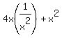 4x%281%2Fx%5E2%29%2Bx%5E2