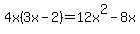 4x%283x-2%29=12x%5E2-8x