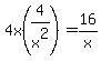 4x%284%2Fx%5E2%29=16%2Fx%29