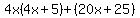 4x%284x%2B5%29%2B%2820x%2B25%29