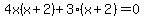 4x%28x%2B2%29%2B3%28x%2B2%29=0