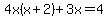 \"4x%28x%2B2%29%2B3x=4\"
