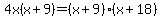 4x%28x%2B9%29=%28x%2B9%29%28x%2B18%29