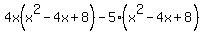 4x%28x%5E2-4x%2B8%29-5%28x%5E2-4x%2B8%29