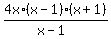 4x%2A%28x-1%29%2A%28x%2B1%29%2F%28x-1%29