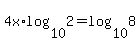 4x%2Alog%2810%2C2%29+=+log%2810%2C8%29