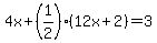 4x%2B%281%2F2%29%2812x%2B2%29=3