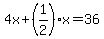 4x%2B%281%2F2%29x=36