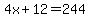 4x%2B+12=244