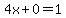 4x%2B0=1