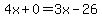 4x%2B0=3x-26