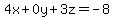 4x%2B0y%2B3z=-8