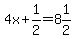 4x%2B1%2F2=8%261%2F2