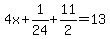 4x%2B1%2F24%2B11%2F2=13