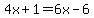 4x%2B1=6x-6