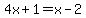 4x%2B1=x-2