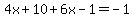 4x%2B10%2B6x-1=-1+