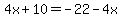 4x%2B10=-22-4x