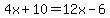 4x%2B10=12x-6