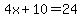 4x%2B10=24