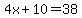 4x%2B10=38