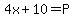4x%2B10=P