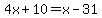 4x%2B10=x-31
