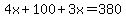 4x%2B100%2B3x=380