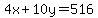 4x%2B10y=516