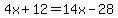 4x%2B12=14x-28