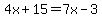 4x%2B15=7x-3