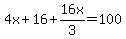 4x%2B16%2B16x%2F3+=+100