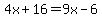 4x%2B16=9x-6