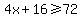 4x%2B16+%3E=+72