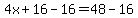 4x%2B16-16=48-16
