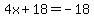 4x%2B18=-18