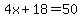 4x%2B18=50