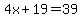 4x%2B19=39